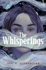 The Whisperings - Joel A. Sutherland - 9781774881057