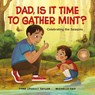 Dad, Is It Time to Gather Mint? - Tyna Legault Taylor - 9781774921227