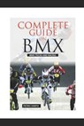 Complete Guide on BMX - Petru Vantu - 9781775240808