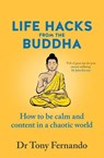 Life Hacks from the Buddha - Dr Tony Fernando - 9781775542391