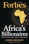 Forbes' African Billionaires - Chris Bishop - 9781776091218