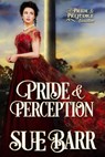 Pride & Perception - Sue Barr - 9781777082574
