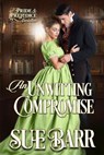 An Unwitting Compromise - Sue Barr - 9781777082581