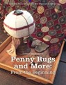 Penny Rugs and More: From the Beginning: A Complete Penny Rug Guide: For Beginner to Advanced - Karen Rempel - 9781778251504
