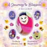 A Journey to Blossom: A Story of Birth - Rebecca L. Crist - 9781778835087