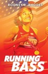 Running Bass - Rodney R. Rhodes - 9781778837333