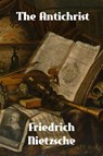 The Antichrist - Friedrich Nietzsche - 9781779450067