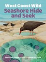 West Coast Wild Seashore Hide and Seek - Deborah Hodge - 9781779460738
