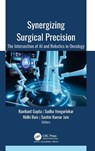 Synergizing Surgical Precision - Ravikant Gupta ; Sudha Vengurlekar ; Nidhi Bias - 9781779640703