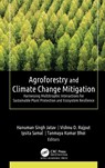 Agroforestry and Climate Change Mitigation - Hanuman Singh Jatav ; Vishnu D. Rajput ; Ipsita Samal - 9781779641380