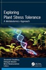 Exploring Plant Stress Tolerance - Shuvasish Choudhury ; Debojyoti Moulick ; Mirza Hasanuzzaman - 9781779641724