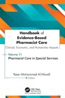 Handbook of Evidence-Based Pharmacist Care: Clinical, Economic, and Humanistic Impacts - Yaser Mohammed Al-Worafi - 9781779642110