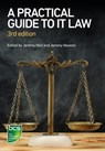 A Practical Guide to IT Law - Nikki Cordell ; Sam De Silva ; Sara Ellacott ; Victoria Hordern - 9781780174884