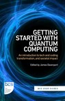 Getting Started with Quantum Computing - Marco Ugo Gambetta ; Stefano Mensa ; Jamie Kavanagh ; Jessica Jones - 9781780176765