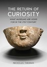 The Return of Curiosity - Nicholas Thomas - 9781780236568