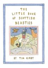 The Little Book of Scottish Beasties - Tim Kirby - 9781780276274
