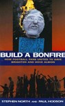 Build a Bonfire - Paul Hodson ; Stephen North - 9781780572666
