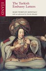 The Turkish Embassy Letters - Mary Wortley Montagu - 9781780600390