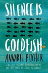 Silence is Goldfish - Annabel Pitcher - 9781780620015