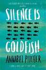 Silence is Goldfish - Annabel Pitcher - 9781780620022