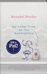 My Sister Lives on the Mantelpiece - PITCHER,  Annabel - 9781780620299