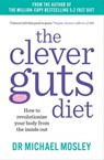 The Clever Guts Diet - Dr Michael Mosley - 9781780723051