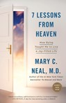 7 Lessons from Heaven: How Dying Taught Me to Live a Joy-Filled Life - Mary C Neal - 9781780784687