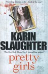 Slaughter, K: Pretty Girls - karin slaughter - 9781780893563