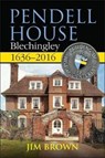 Pendell House, Blechingley, 1636-2016 - Jim Brown - 9781780915524