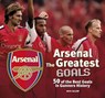 Arsenal's Greatest Goals - CALLOW,  Nick - 9781780976655
