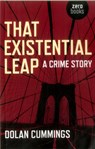 That Existential Leap: a crime story - Dolan Cummings - 9781780994956