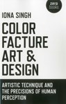 Color, Facture, Art and Design - Iona Singh - 9781780996295