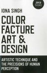 Color, Facture, Art and Design - Iona Singh - 9781780996301