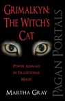 Pagan Portals - Grimalkyn: The Witch's Cat - Martha Gray - 9781780999555