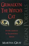 Pagan Portals – Grimalkyn: The Witch`s Cat – Power Animals in Traditional Magic - Martha Gray - 9781780999562