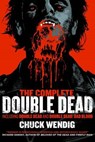 The Complete Double Dead - WENDIG,  Chuck - 9781781084205