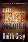 Last Soldier - GRAY,  Keith - 9781781124390