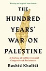Hundred years war on palestine - rashid khalidi - 9781781259337