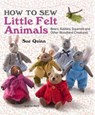 How to Sew Little Felt Animals - Sue Quinn - 9781781263631