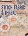 Stitch, Fabric & Thread - Elizabeth Healey - 9781781266939