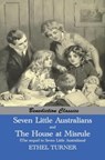 Seven Little Australians AND The Family At Misrule (The sequel to Seven Little Australians) [Illustrated] - Ethel Turner - 9781781396544