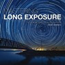 Mastering Long Exposure - Antony Zacharias - 9781781453216