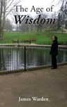 The Age Of Wisdom - WARDEN,  James - 9781781489741