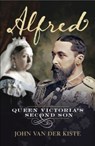 Alfred - John Van Der Kiste - 9781781553190