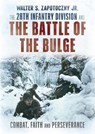 The 28th Infantry Division and the Battle of the Bulge - Walter S. Zapotoczny Jr. - 9781781559284