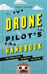 The Drone Pilot's Handbook - Adam Juniper - 9781781572986