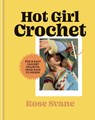 Hot Girl Crochet - Rose Svane - 9781781578988
