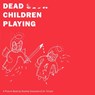 Dead Children Playing - TCHOCK,  Dr ; Donwood, Stanley - 9781781689097