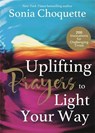 Uplifting Prayers to Light Your Way - Sonia Choquette - 9781781802595