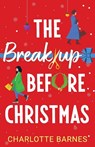 The Break-up Before Christmas - Charlotte Barnes - 9781781899090